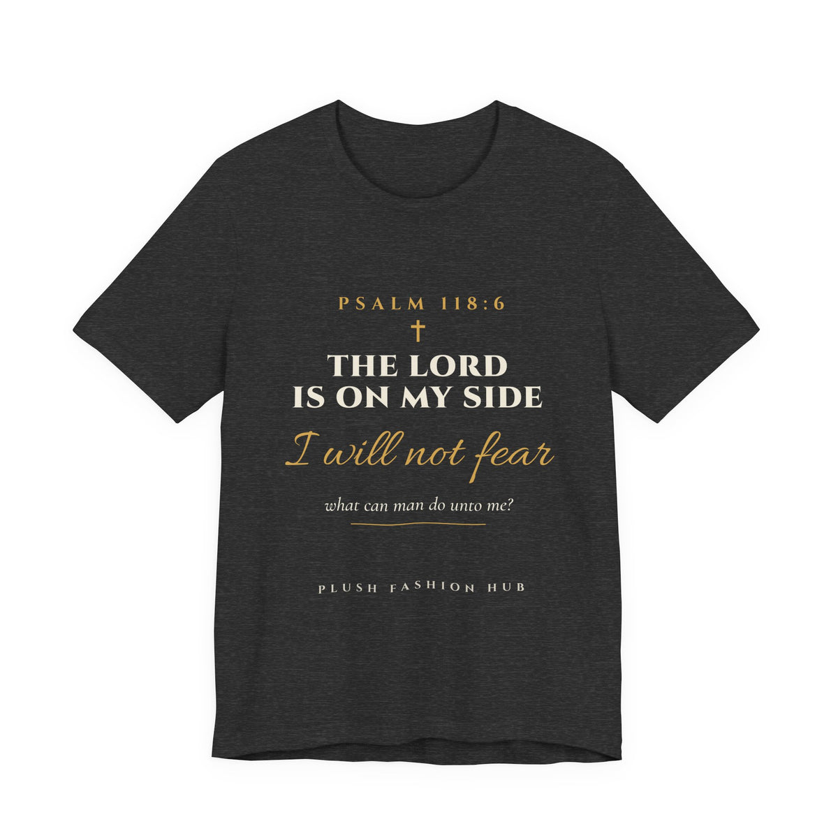 Psalm 118:6 Tee | I Will Not Fear Christian Streetwear