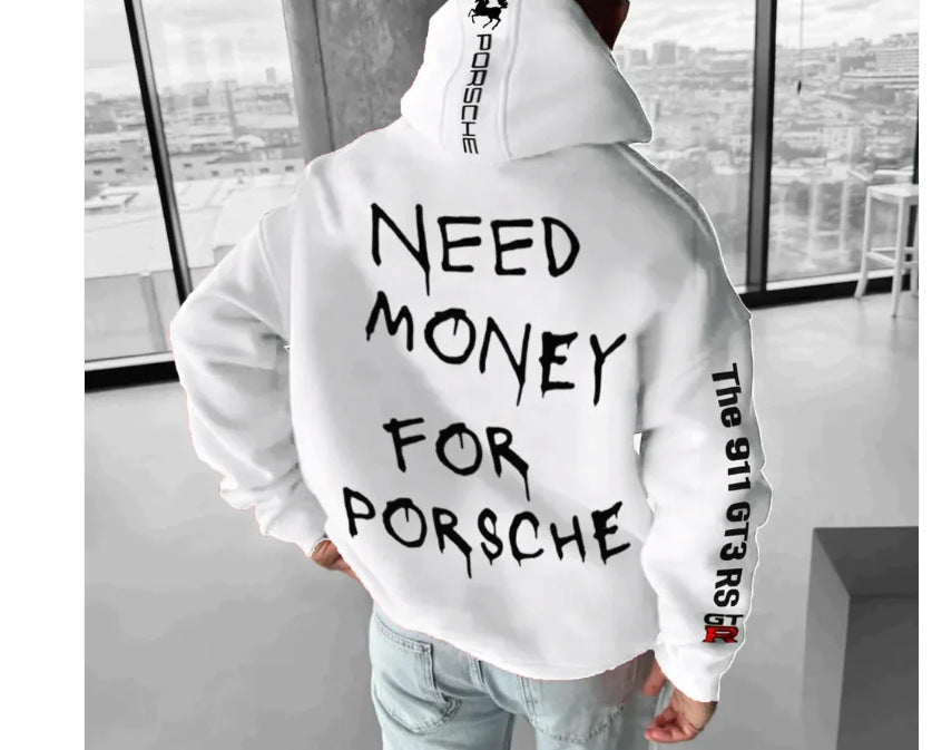 A white long-sleeved hoodie features black text reading "NEED MONEY FOR PORSCHE" on the back and "PORSCHE" on the hood.