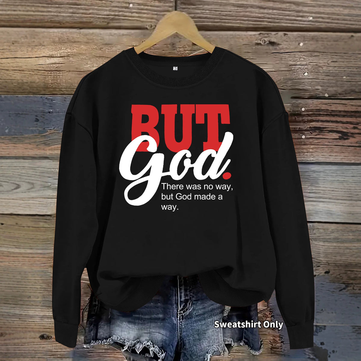 Black cotton crewneck sweatshirt with red and white text reading "BUT God There was no way, but God made a way."
